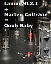 Lamm ML2.1 plus the Marten Design Coltrane equals Ohhhh Baby