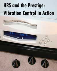 HRS and the Prestige CD Player: Vibration control in action